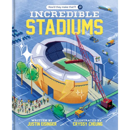 How'd They Make That?! Incredible Stadiums: Book 1