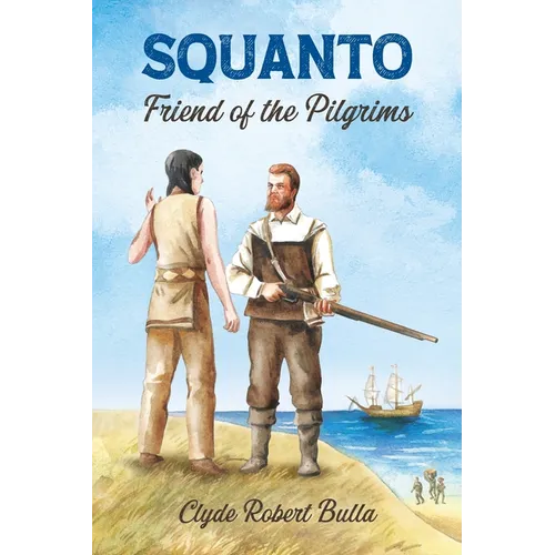 Squanto, Friend of the Pilgrams