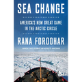 Sea Change: America's New Great Game in the Arctic Circle
