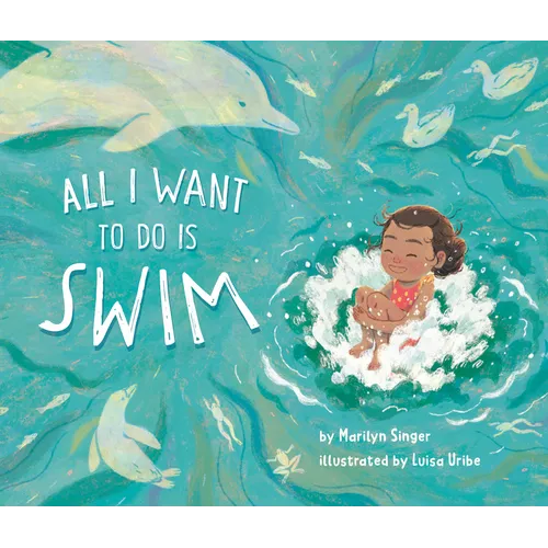 All I Want to Do Is Swim
