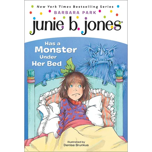 Junie B. Jones Has a Monster Under Her Bed